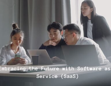 Embracing the Future with Software as a Service (SaaS)